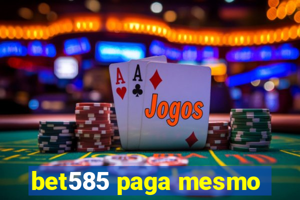 bet585 paga mesmo